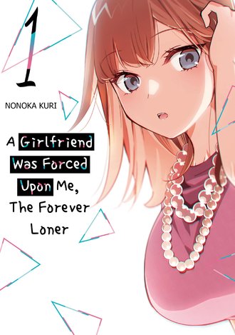 A Girlfriend Was Forced Upon Me, The Forever Loner