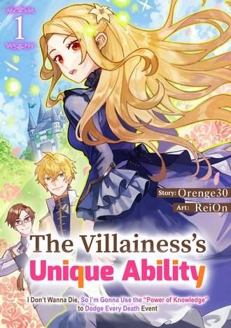 The Villainess's Unique Ability: I Don't Wanna Die, So I'm Gonna Use the "Power of Knowledge" to Dodge Every Death Event