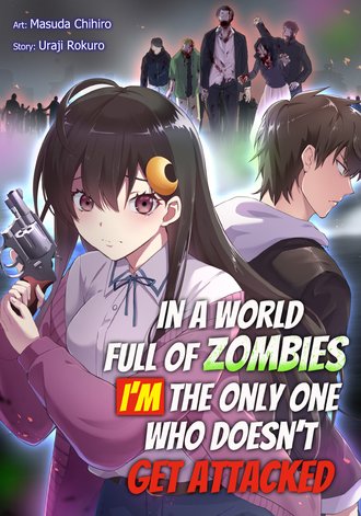 In a World Full of Zombies I'm the Only One Who Doesn't Get Attacked-Full Color #1