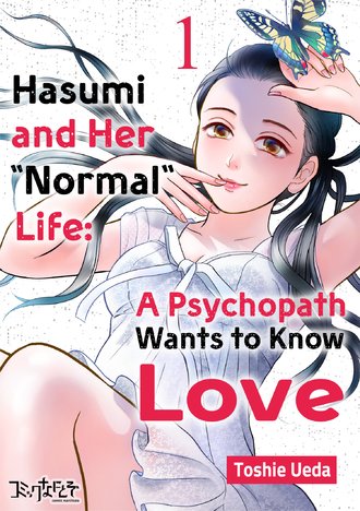 Hasumi and Her "Normal" Life: A Psychopath Wants to Know Love