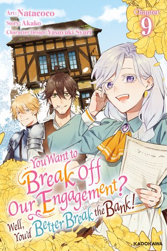 <Chapter release>You Want to Break Off Our Engagement? Well, You'd Better Break the Bank! #9