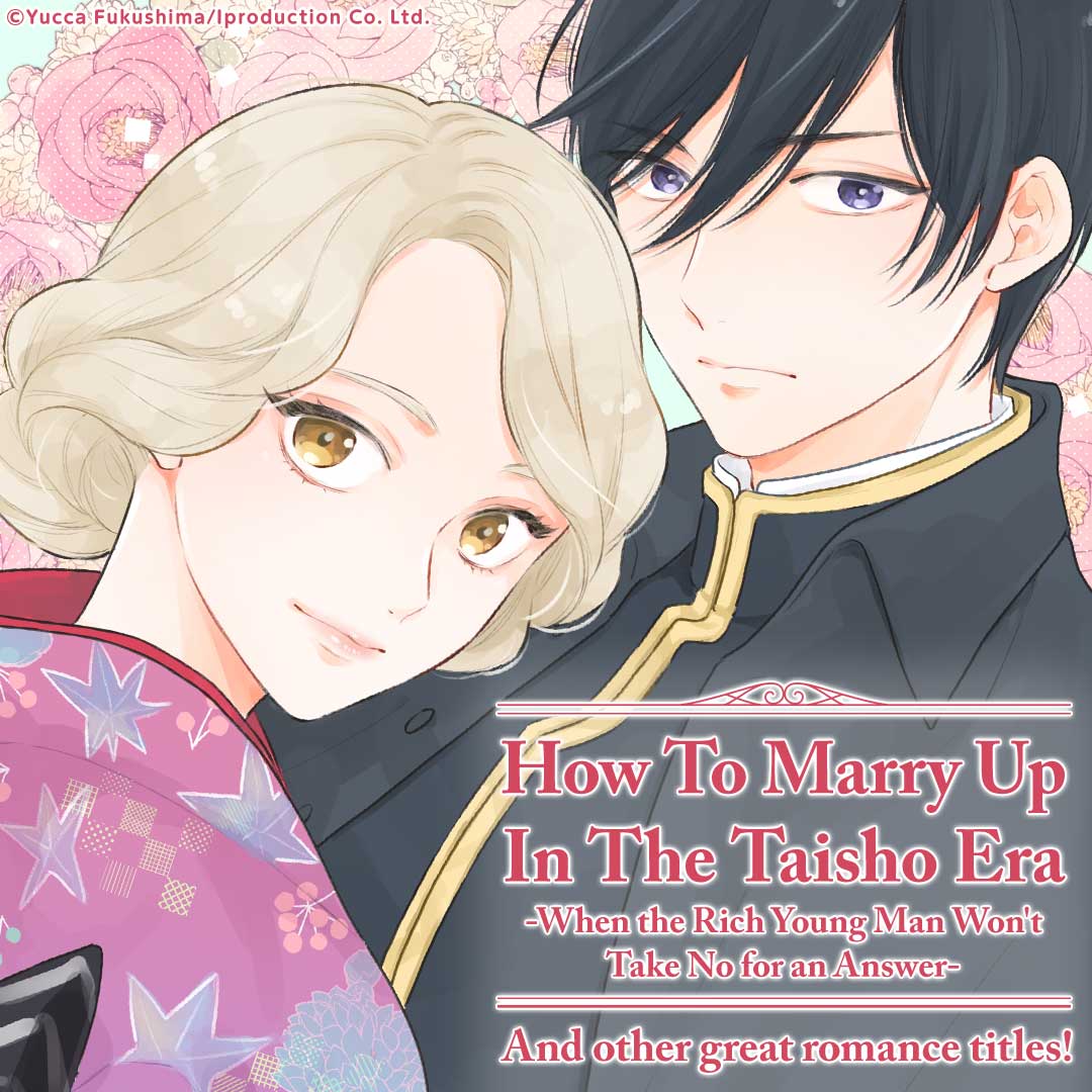 How To Marry Up In The Taisho Era And other great romance titles!